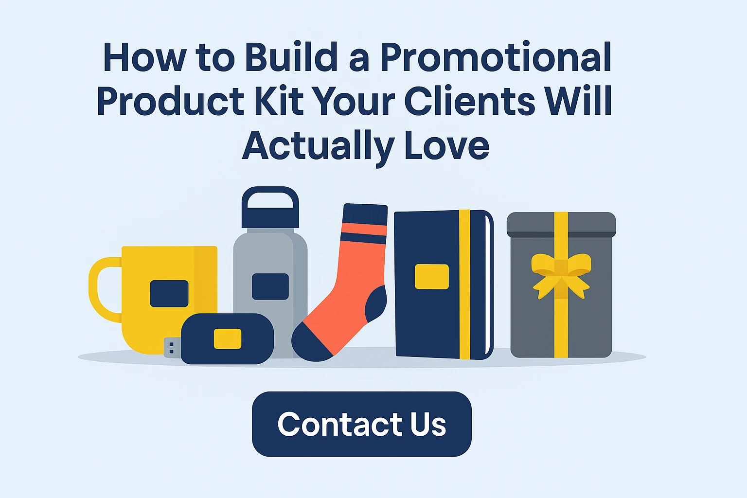 How to Build a Promotional Product Kit Your Clients Will Actually Love